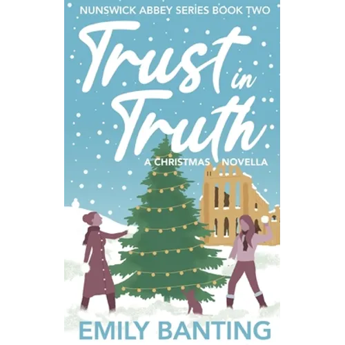 Trust in Truth (The Nunswick Abbey Series Book 2): A Sapphic Christmas Novella - Paperback